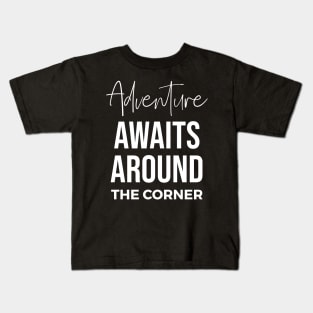 Adventure Awaits Around the Corner Kids T-Shirt